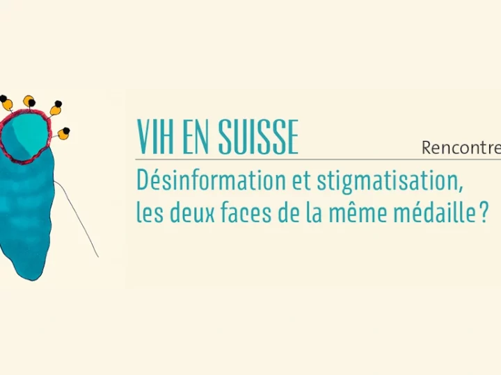 VIH en Suisse: désinformation et stigmatisation, deux faces de la même médaille?